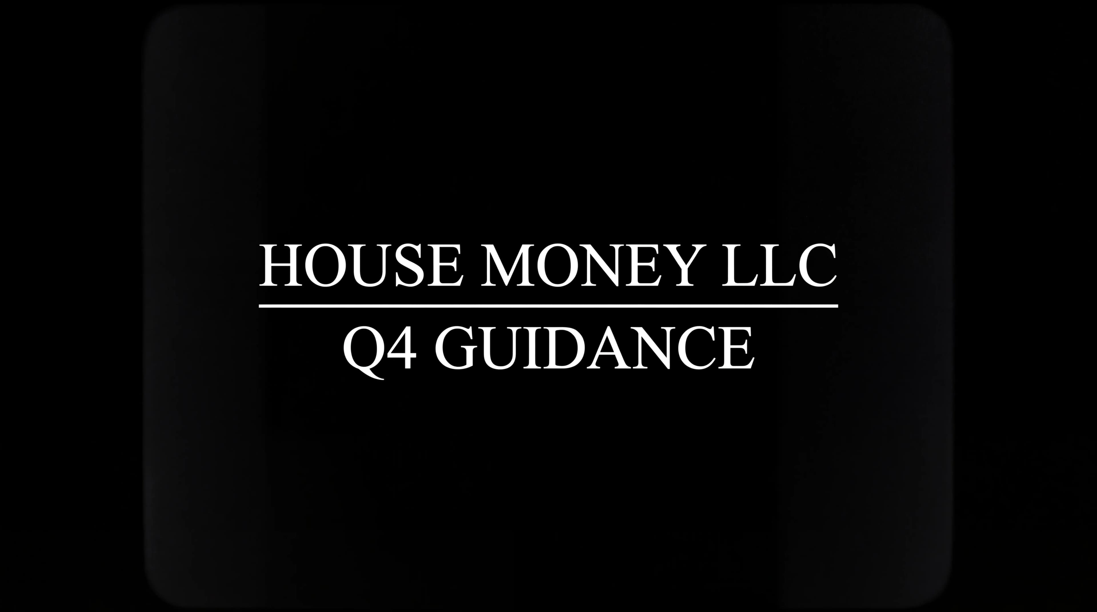 The image displays text related to financial guidance from House Money LLC for Q4.